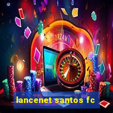 lancenet santos fc